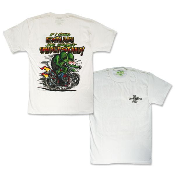 “IF I GOTTA EXPLAIN” RAT FINK T-SHIRT