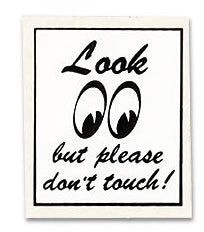 LOOK BUT DON’T TOUCH SQUARE